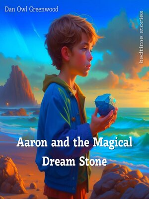 cover image of Aaron and the Magical Dream Stone